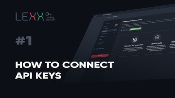 Connecting Exchange APIs on the Lexx Trading Platform: A Step-by-Step Guide