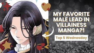 From Rivals to Romantics: Top 5 Favorite Male Love Interests in Villainess Manga 👑😘
