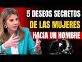 5 DESEOS PROFUNDOS de una MUJER hacia un HOMBRE (y casi nadie lo entiende) 🧠 | Marian Rojas Estapé