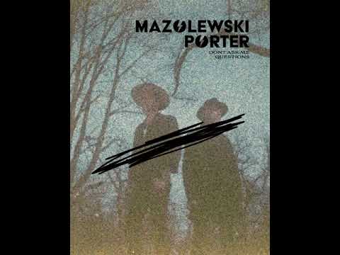 Mazolewski/Porter - Don&#039;t Ask Me Questions (Official Audio)