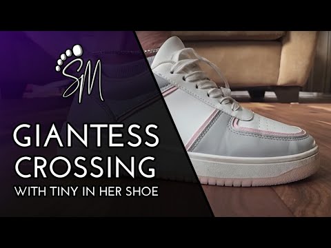 Giantess crossing with Tiny in her shoe SFX Slow Motion - Stephanie Mason