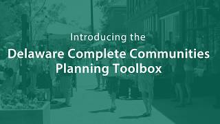 Introducing the Delaware Complete Communities Planning Toolbox