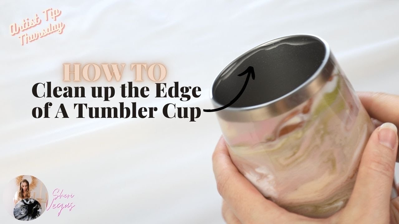How To Finish & Clean Up The Rim Of Your Tumbler Cups YouTube