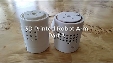 3D Printed Robot Arm - Part 3