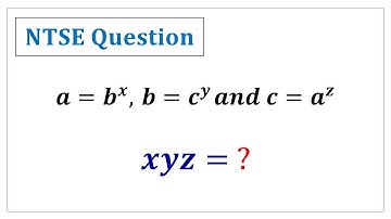 #Find the value of xyz?when a = b^x, b = c^y and c = a^z #NTSE Question #NTSE Stage 1 #Olympiad Exam