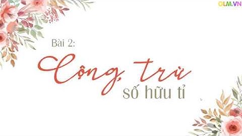 Bài 2 - Cộng trừ số hữu tỉ - Toán lớp 7 [BINGCLASS.COM]