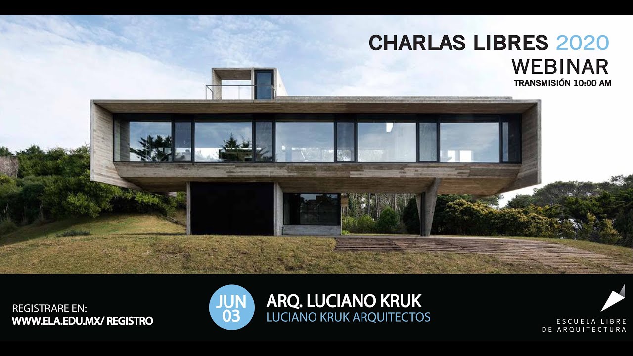 Charlas Libres 2020: Luciano Kruk. Luciano Kruk Arquitectos