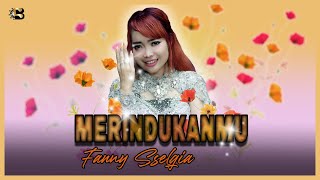 FANNY SSELGIA - MERINDUKANMU [ ]