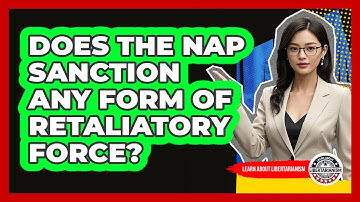 Does The NAP Sanction Any Form Of Retaliatory Force?