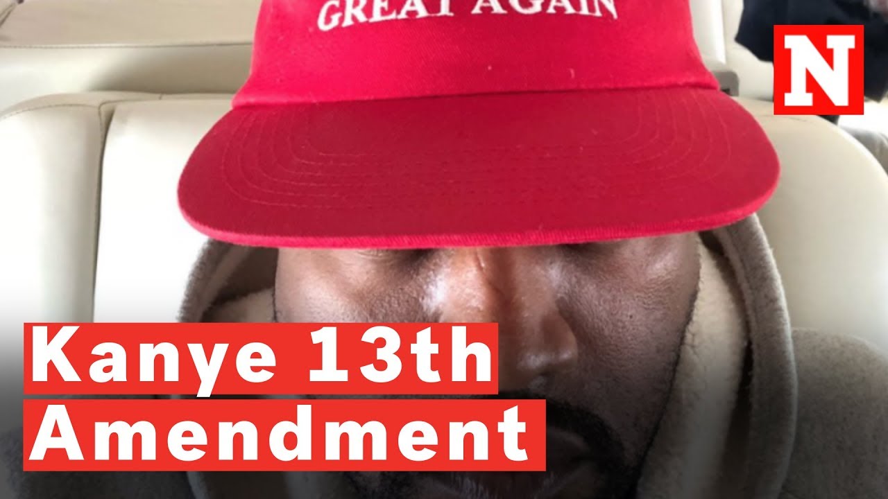 Kanye Tweets 13th Amendment Against Slavery Should Be Abolished YouTube