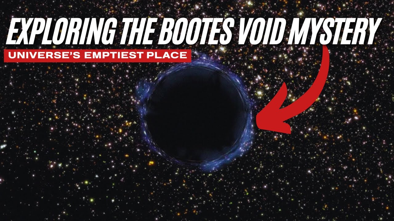 The Bootes Void: The Loneliest Region in the Universe | Cosmic Mystery ...