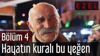 Ezel 4.Bölüm | Tuncel Kurtiz - Hayatın Kuralı Bu Yeğen!..