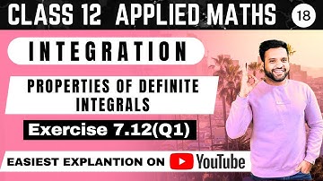 Ex 7.12 | Properties of Definite Integrals | ML Aggarwal Class 12 Applied Maths