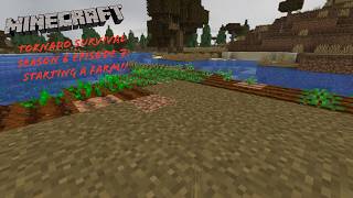 Minecraft Tornado Survival S6 Ep. 7: Making A Farm
