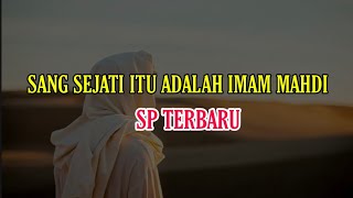 SP TERBARU‼️ SANG SEJATI ITU ADALAH IMAM MAHDI |  SATRIO PININGIT PART II | RATU ADIL