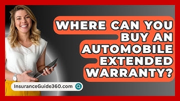 Where Can You Buy An Automobile Extended Warranty? - InsuranceGuide360.com