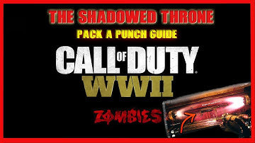 HOW TO PACKAPUNCH (THE SHADOWED THRONE) WWII ZOMBIES DLC2