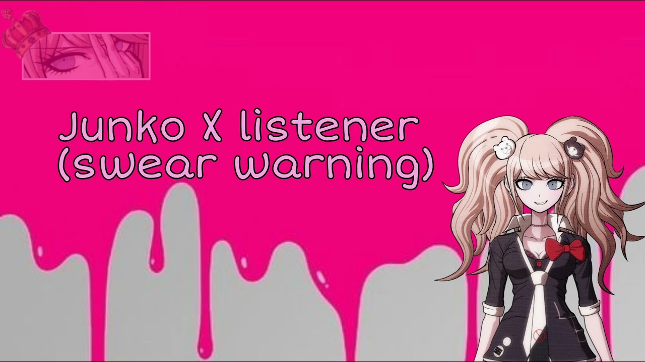 Junko X soft listener | small swear warning | Dangaronpa asmr roleplay audio