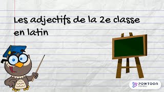 Les adjectifs de la 2e classe en latin