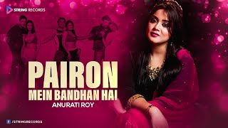 Pairon Mein Bandhan Hai Cover Song | Anurati Roy | Pairon Mein Bandhan Hai Femal