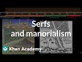 Serfs and manorialism  | World History | Khan Academy