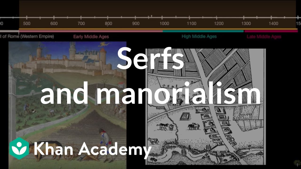 Serfs And Manorialism Video Khan Academy Serfs And Manorialism Video Khan Academy