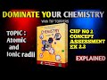 CLASS 11 CHEMISTRY CHP NO 2 CONCEPT ASSESSMENT EX 2.2 | ATOMIC AND IONIC RADII | NBF | TIP TOPPER