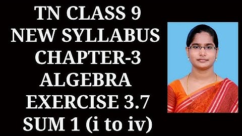 9th maths Ch-3 Algebra | Ex-3.7 (1st sum) | Samacheer 2021