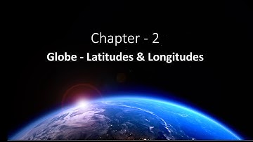 Class 6 - Geography - Chapter 2 - Globe - Latitudes & Longitudes - Part 1 (Latitudes)