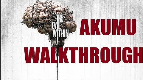 Psycho Break/The Evil Within AKUMU  guide part 36