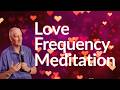 Love Frequency Meditation | Mike Parsons Mp3 Song