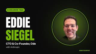 Exclusive Talk with Eddie Siegel, CTO/Co-Founder at Ode with Anthropic