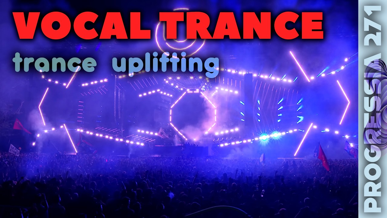 Vocal Trance | Uplifting Trance 2026 Progressia 271