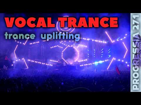 Vocal Trance | Uplifting Trance 2026 Progressia 271