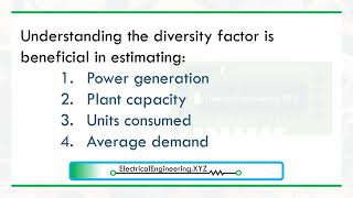 Understanding the diversity factor is beneficial in estimating