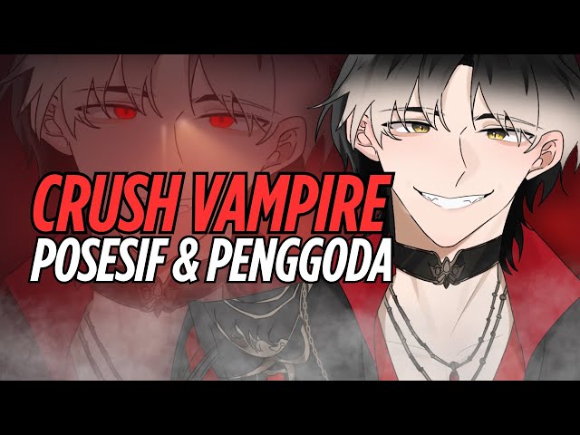 [ASMR RP] INTEROGASI VAMPIRE POSESIF & PENGGODA BERUJUNG SERUMAH?!