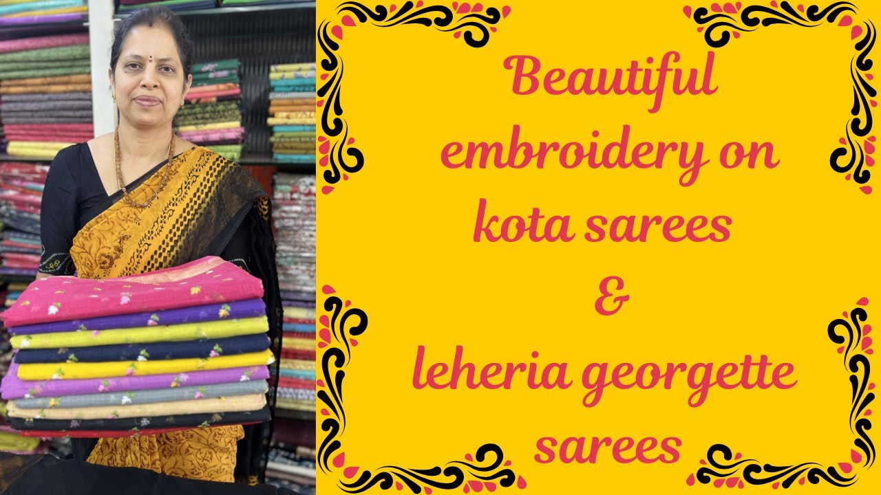 Beautiful embroidery on Kota sarees and leheria georgette sarees 