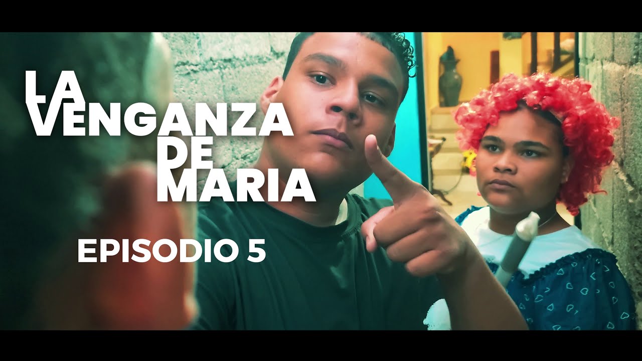 Venganza de Maria Episodio 5 - Todo se Revela
