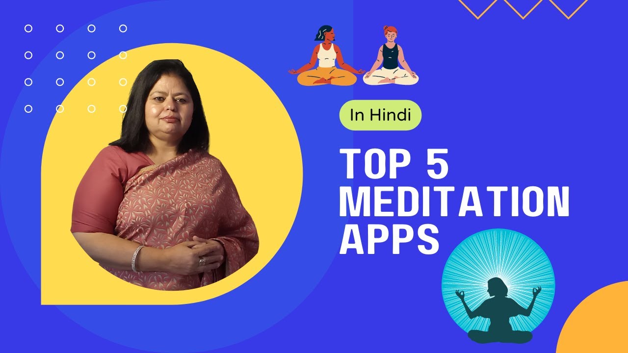 Top 5 Meditation Apps | Hindi  | Best Meditation Apps | Dr. Nalini Taneja
