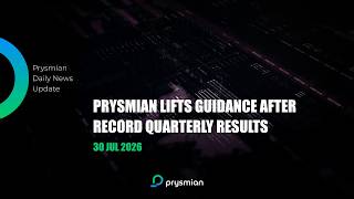 Prysmian lifts guidance after record quarterly results - 30 Jul 2026