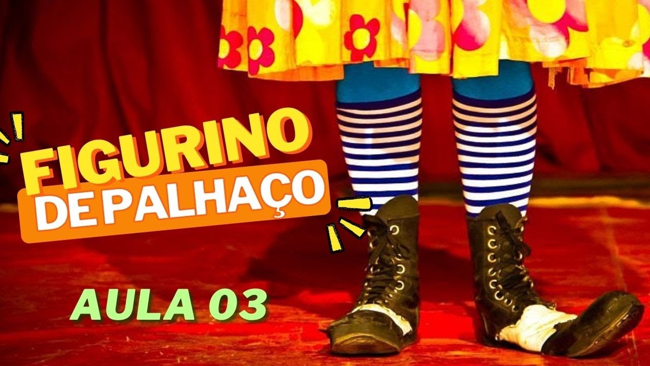CRIE UM FIGURINO DE PALHAÇO PROFISSIONAL EM CASA - AULA 03