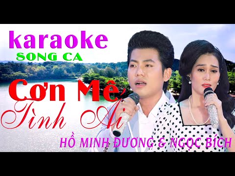 karaoke Tân Cổ CƠN MÊ TÌNH ÁI song ca Nam và Nữ Beat chuẩn của Hồ Minh Đương.