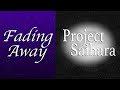 Project Saihara - Fading Away