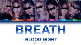Your girl group (7 members ver.) - 숨;Blood Night || G-REYISH  (Color Coded Lyrics Eng/Rom/Han)