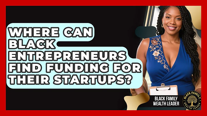Where Can Black Entrepreneurs Find Funding for Their Startups? | Black Family Wealth Leader News