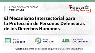 El Mecanismo para la Protección de Personas Defensoras de DD. HH.  | #MartesDeJusticiaYDerechos