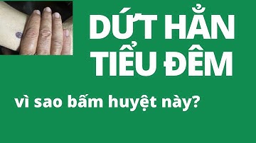 Bấm huyệt chữa tiểu đêm tiểu nhiều lần |bấm huyệt này DỨT HẲN TIỂU ĐÊM? | CÂY THUỐC QUANH TA 6455#42