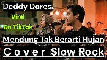 Mendung Tak Berarti Hujan - Deddy Dores [Cover Slow Rock] Viral on TikTok