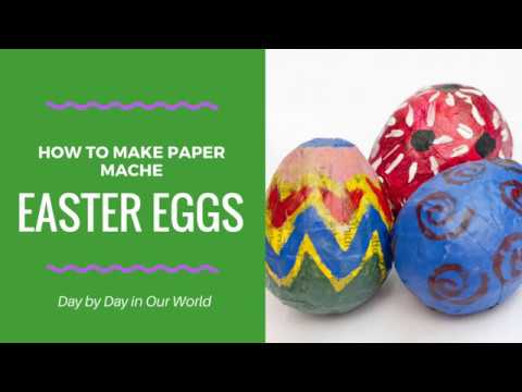 Video: Làm Món ăn Nguyên Bản Cho Trứng Phục Sinh Từ Giấy Papier-mâché