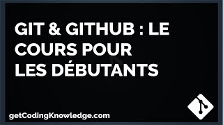 Git & GitHub : Le Cours Pour Les Débutants